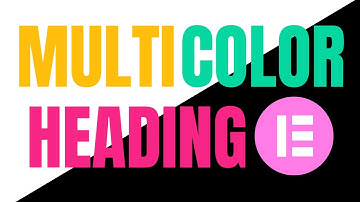 2 Ways To Create Multi Color Heading In Elementor Free Version