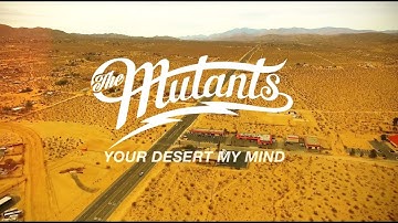 Artist Series - The Mutants, "Your Desert My Mind"