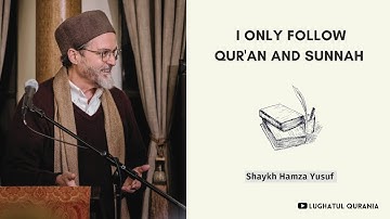 Danger of Not Following Madhab -- Shaykh Hamza Yusuf