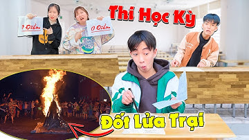 Đốt Lửa Trại Cuối Cấp Và Buổi Thi Học Kỳ Của Team Trẻ Trâu | Anh Tóc Xoăn
