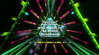 Tiësto feat. Nelly Furtado - Who Wants To Be Alone (Varee Remix)