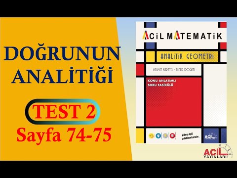 ACİL MATEMATİK ANALİTİK GEOMETRİ FASİKÜLÜ (DOĞRUNUN ANALİTİĞİ TEST-2 SAYFA 74-75)