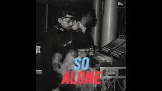 SO ALONE