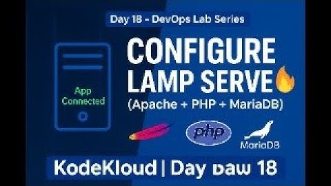 DAY 18/100 - Configure LAMP server | 100 DAYS OF DEVOPS | KODEKLOUD