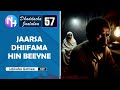 Nama Dhiifama Namaaf Godhuu Hin Beeyne Dhaddacha 57 Nama Dhiifama Namaaf Godhuu Hin Beeyne Dhaddacha 57