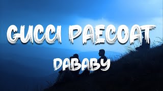Dababy - Gucci peacoat( Lyrics)🎶