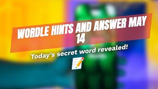  Wordle Hints And Answer For May 14 