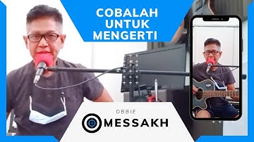 Obbie Messakh - Cobalah Untuk Mengerti (Official Video)