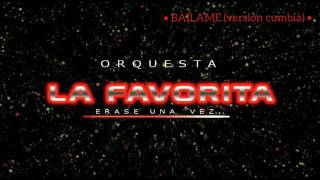 Video thumbnail of "BAILAME (versión cumbia) - #LaFavorita2017"