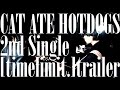 CAT ATE HOTDOGS 2nd Single『timelimit.』トレーラー映像