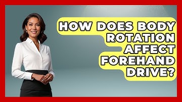 How Does Body Rotation Affect Forehand Drive? - Ping Pong Prodigy