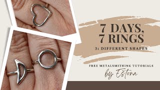 Heart- and Moon shaped Rings / Day 3 of 7 Simple Ring Designs  - Estona Metalsmithing Tutorials