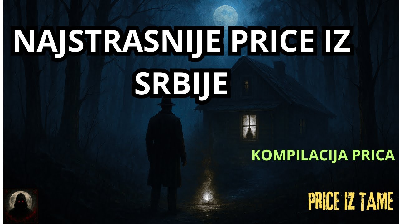 NAJSTRASNIJE PRICE IZ SRBIJE KOMPILACIJA JEZIVIH PRICA