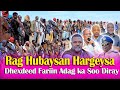 Beel hubaysan oo ku sugan duleedka hargeysa oo hadda u diyaar garowday dagaaal