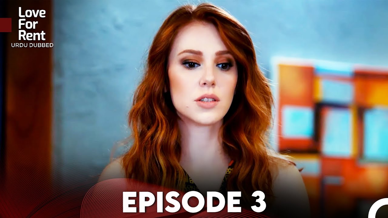 Love For Rent Episode 3 - Urdu Dubbed