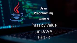 Pass by Value in JAVA | Java Methods | #Eposide 29