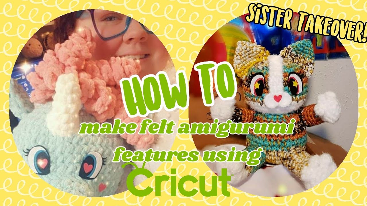 How to make felt eyes & Amigurumi features using a Cricuit YouTube