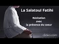 La recitation de la salatoul fatihi avec la prsence du coeur