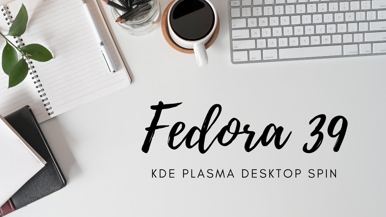 fedora-39-kde-plasma-a-phenomenal-success-for-the-open-source-project