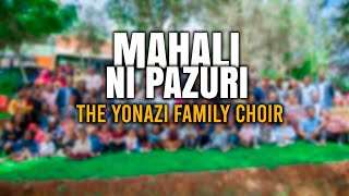 MAHALI NI PAZURI   THE YONAZI FAMILY CHOIR