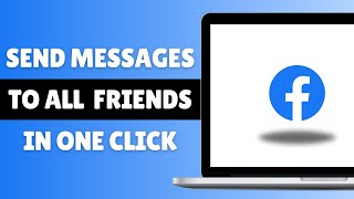 How To Send Messages To All Facebook Friends In One Click Update