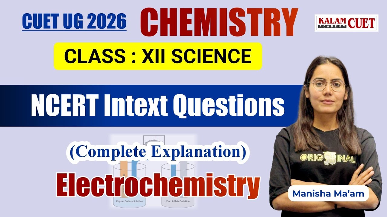CUET 2026 Chemistry | Electrochemistry | NCERT Intext Questions Series ...