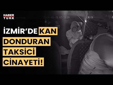 İzmir'de taksici cinayetinin dehşete düşüren görüntüleri ortaya çıktı! Bakan Koca acı haberi duyurdu