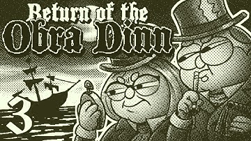 Jesse and Momma Cox Play: Obra Dinn Part 3