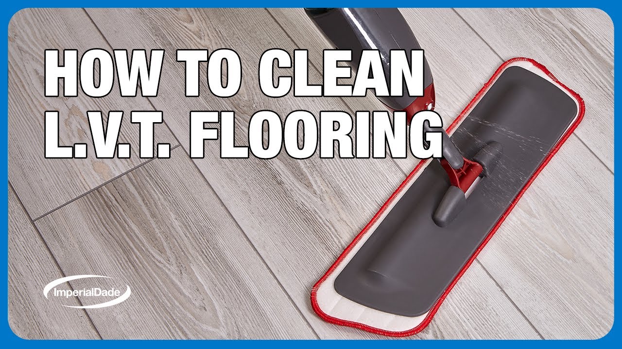 best way to clean lvt flooring