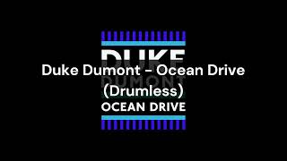 Duke Dumont - Ocean Drive (Drumless)