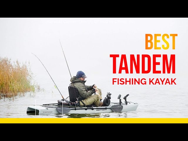 Best Tandem Fishing Kayak - Top Picks For Fishing With A Buddy! 