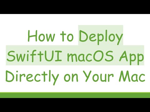 How to Deploy SwiftUI macOS App Directly on Your Mac