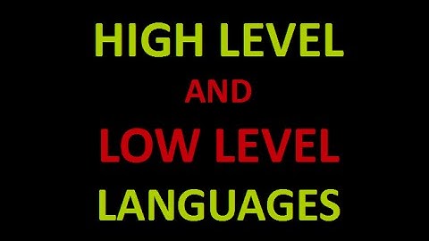 Programming Concepts : High Level and Low Level Languages