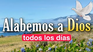 🕊 Alabemos a DIOS todos los días