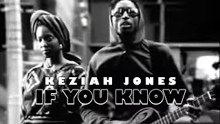 Watch Keziah Jones If You Know video