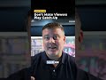 Don’t Make Viewers Play Catch-Up