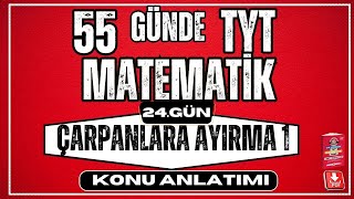 Çarpanlara Ayırma Konu Anlatımı 1 2024 55 Günde Tyt Matematik Kampı 24 Gün Yks 