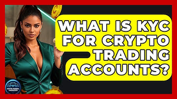What Is KYC For Crypto Trading Accounts? - Crypto Trading Strategists