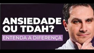 TDAH OU ANSIEDADE: A RESPOSTA DEFINITIVA E O QUE FAZER