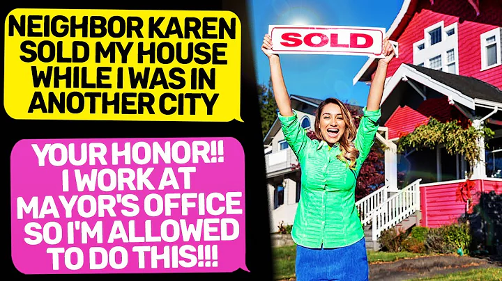 Neighbor Karen Sold My House and Land Cause She Wo...