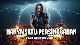 HANYA SATU PERSINGGAHAN - ( VERSI COVER ROCK METAL ) by ROCKARA MUSIC