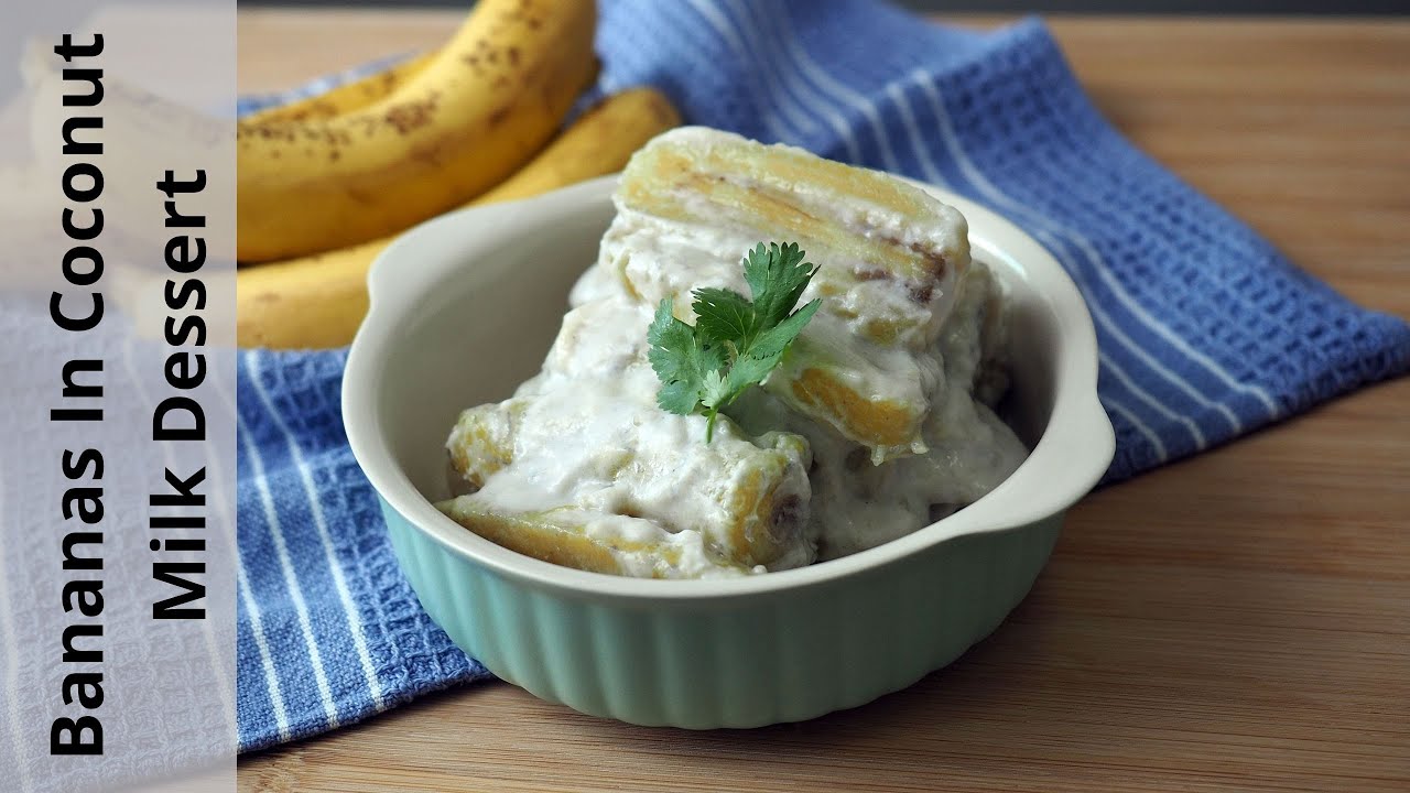 Bananas In Coconut Milk Dessert YouTube