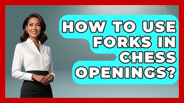 How To Use Forks In Chess Openings? - The Chess Codex