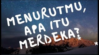 Download lagu SEPUTAR KITA--Ini Kata Mereka Tentang Arti Kata MERDEKA