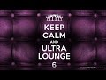 Keep Calm and Ultra Lounge (Part 2) - Full Album