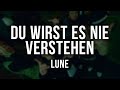 Lune - du wirst es nie verstehen [Lyrics] Mp3 Song