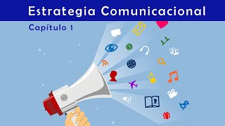 Estrategia Comunicacional Parte 1: Cómo desarrollarla y sus etapas