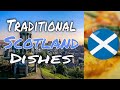 Top 10 Traditional Foods To Try in Scotland