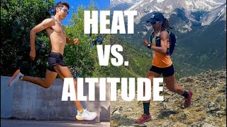 HEAT VS. ALTITUDE TRAINING (Which should you use to boost your performance)