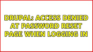 Drupal: Access denied at password reset page when logging in